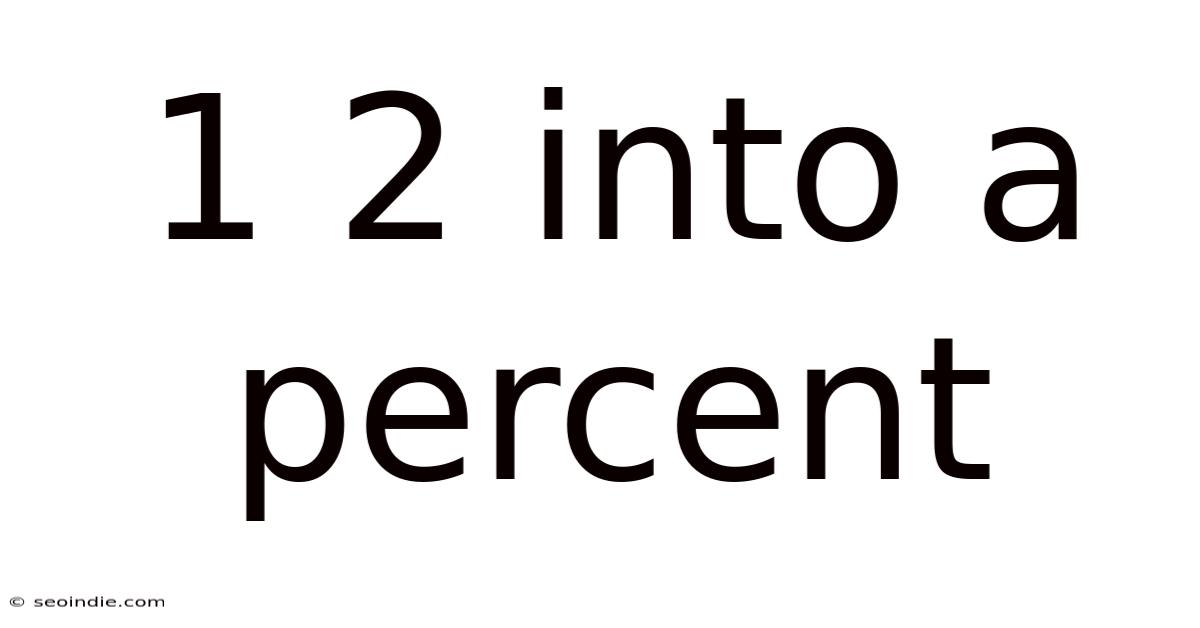 1 2 Into A Percent