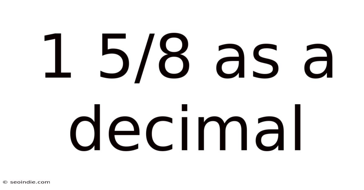 1 5/8 As A Decimal