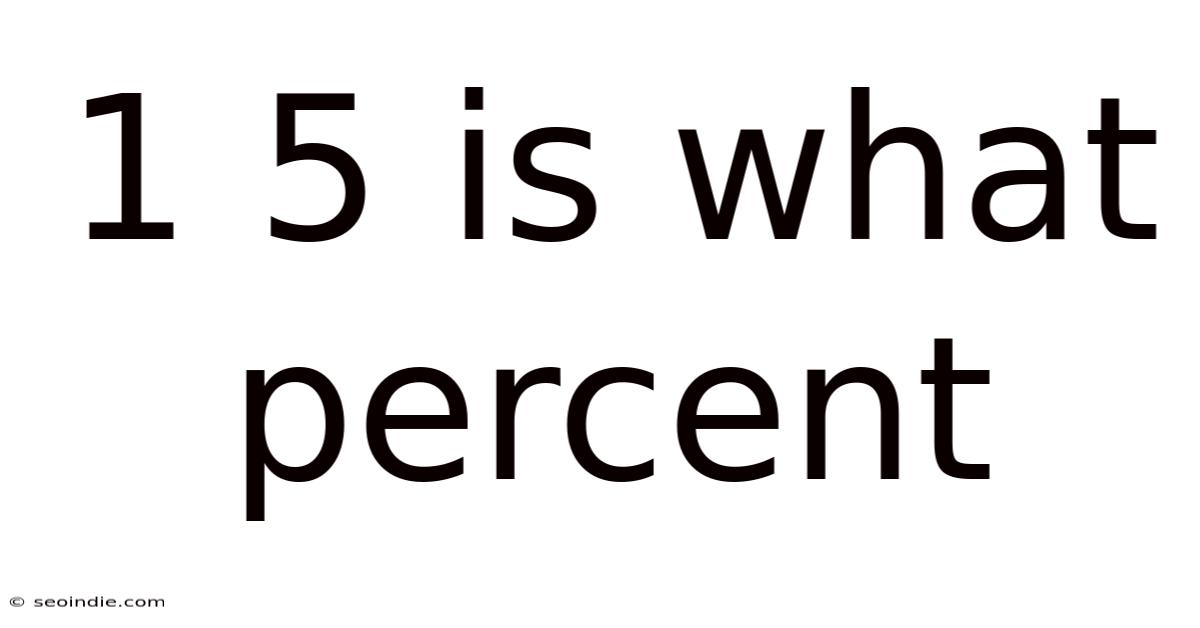 1 5 Is What Percent