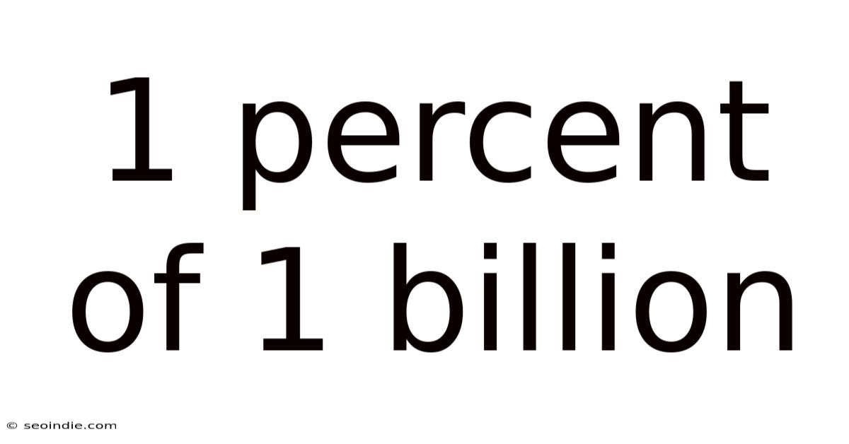 1 Percent Of 1 Billion