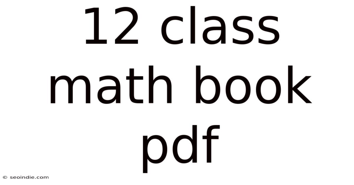 12 Class Math Book Pdf