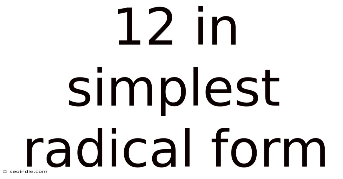 12 In Simplest Radical Form