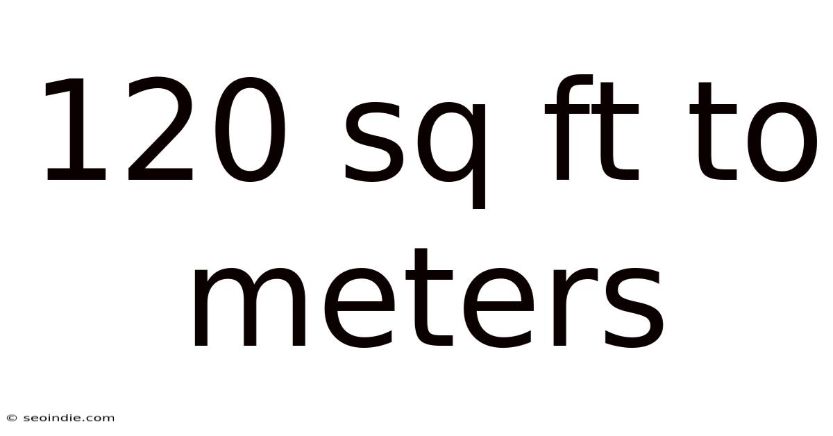 120 Sq Ft To Meters