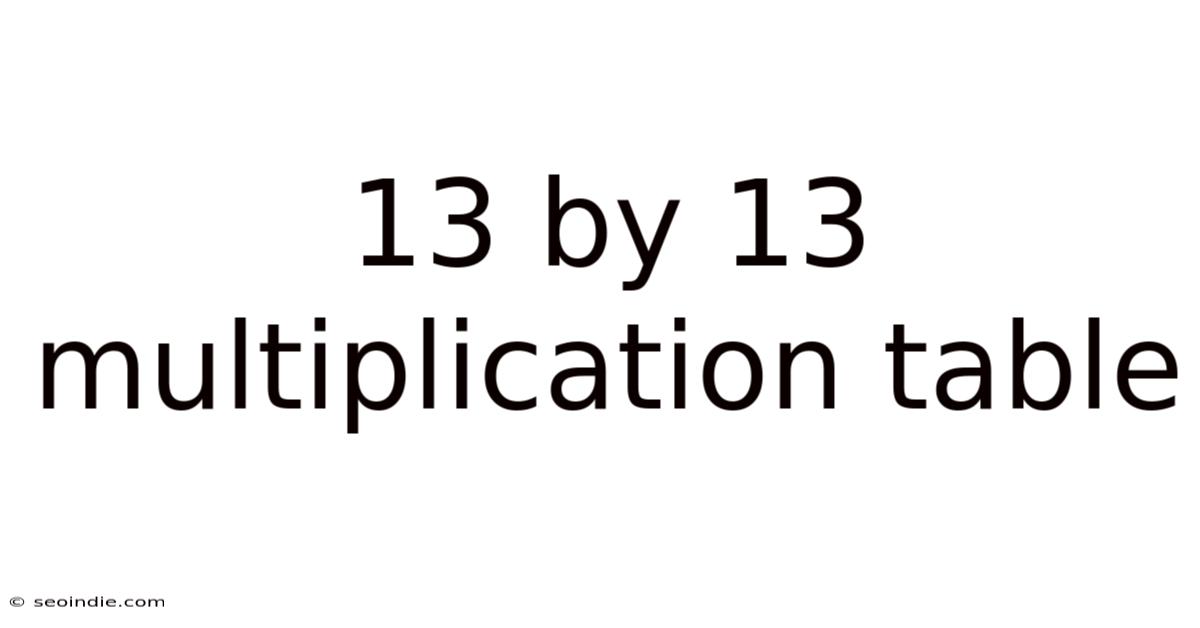 13 By 13 Multiplication Table