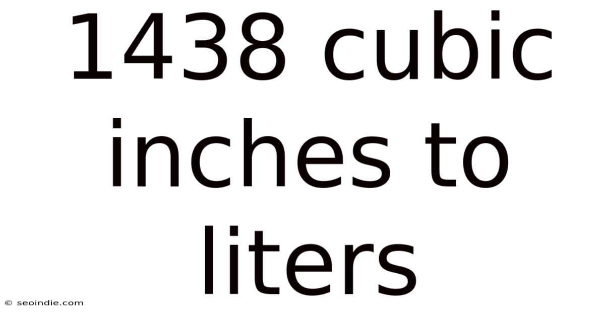 1438 Cubic Inches To Liters