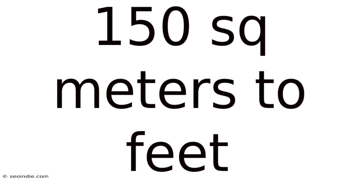 150 Sq Meters To Feet
