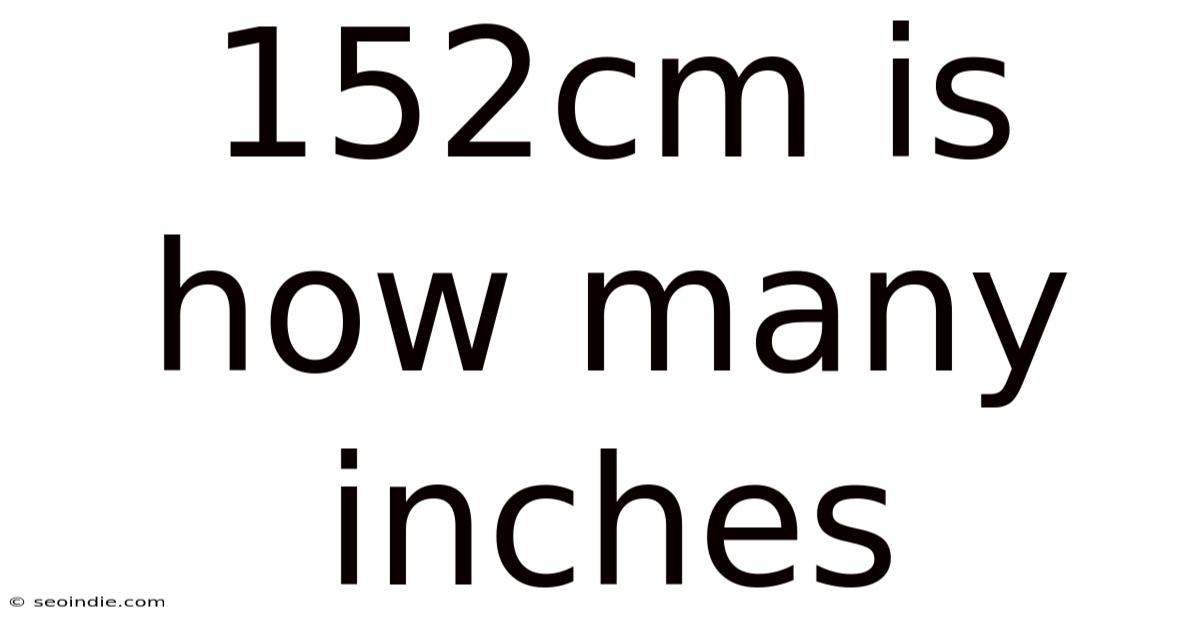 152cm Is How Many Inches
