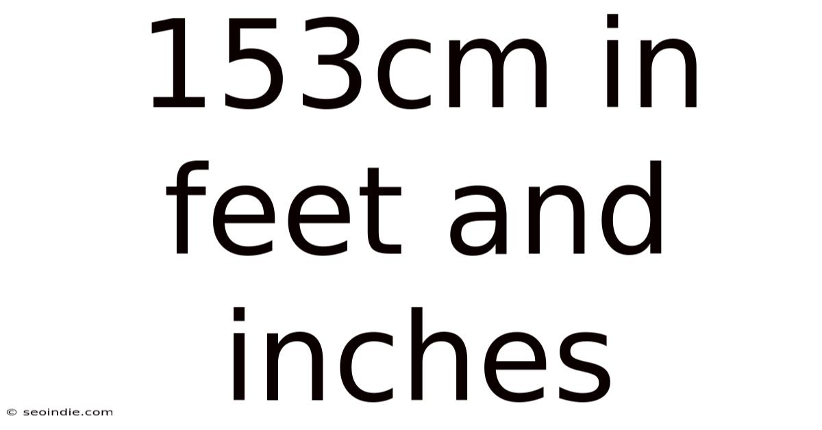 153cm In Feet And Inches