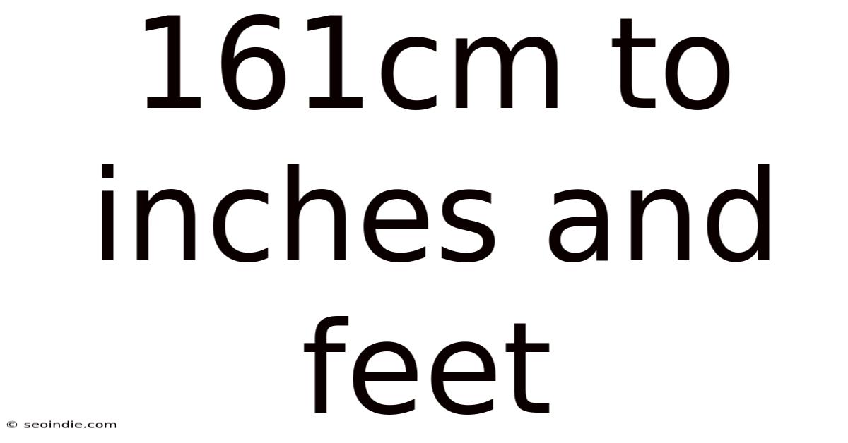 161cm To Inches And Feet