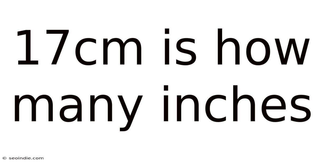 17cm Is How Many Inches