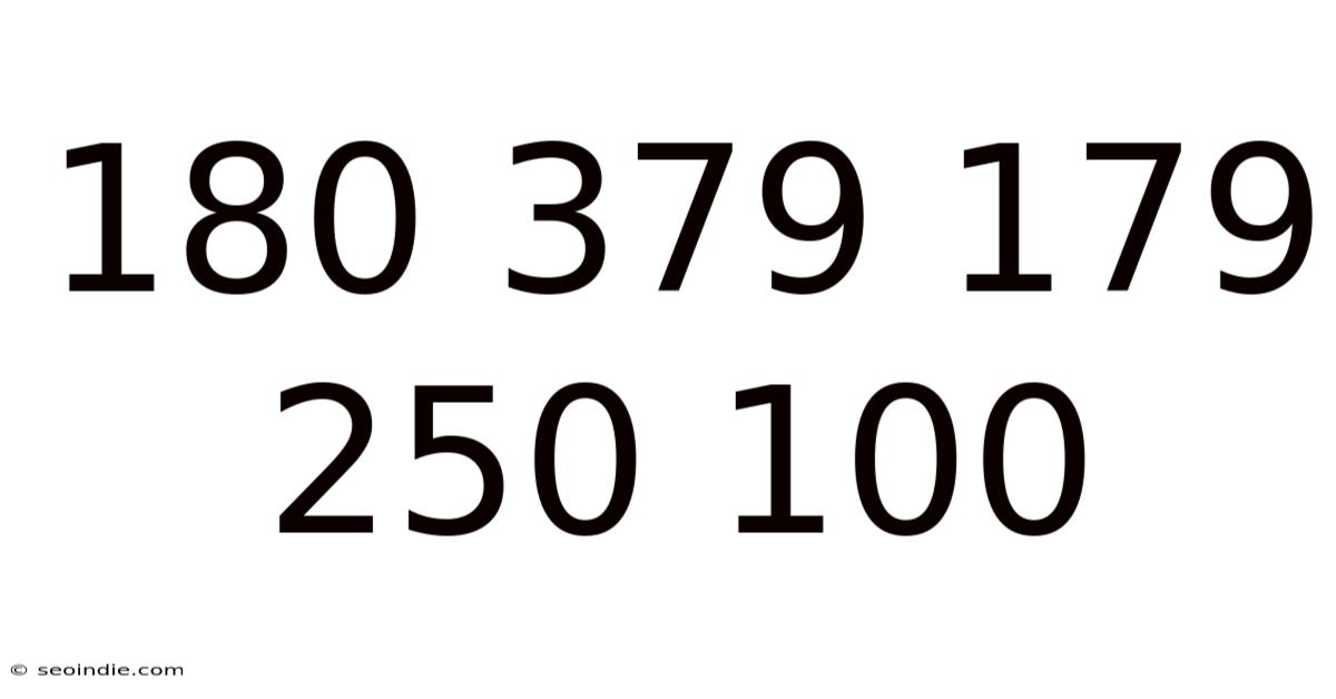 180 379 179 250 100