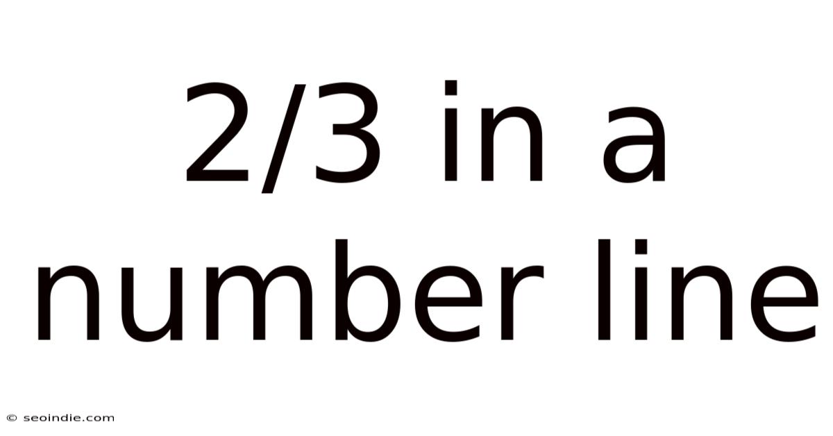 2/3 In A Number Line