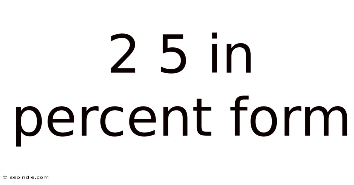 2 5 In Percent Form