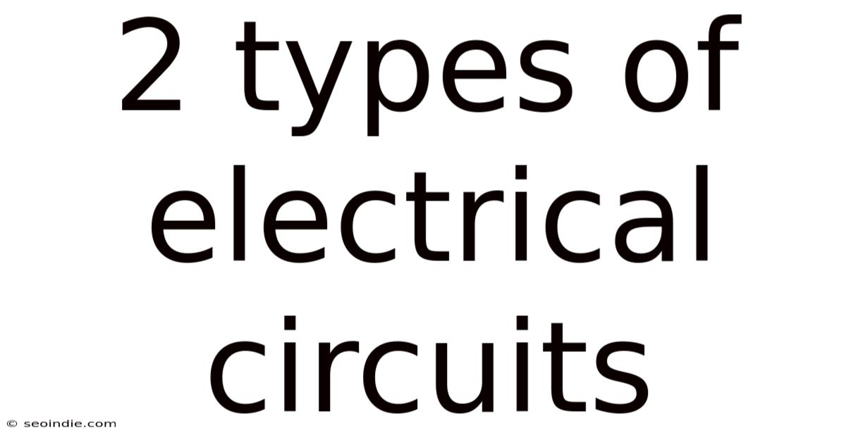 2 Types Of Electrical Circuits