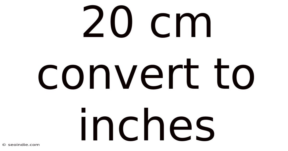 20 Cm Convert To Inches