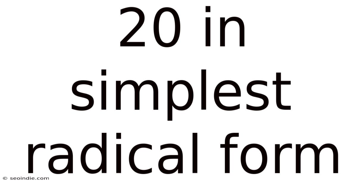 20 In Simplest Radical Form