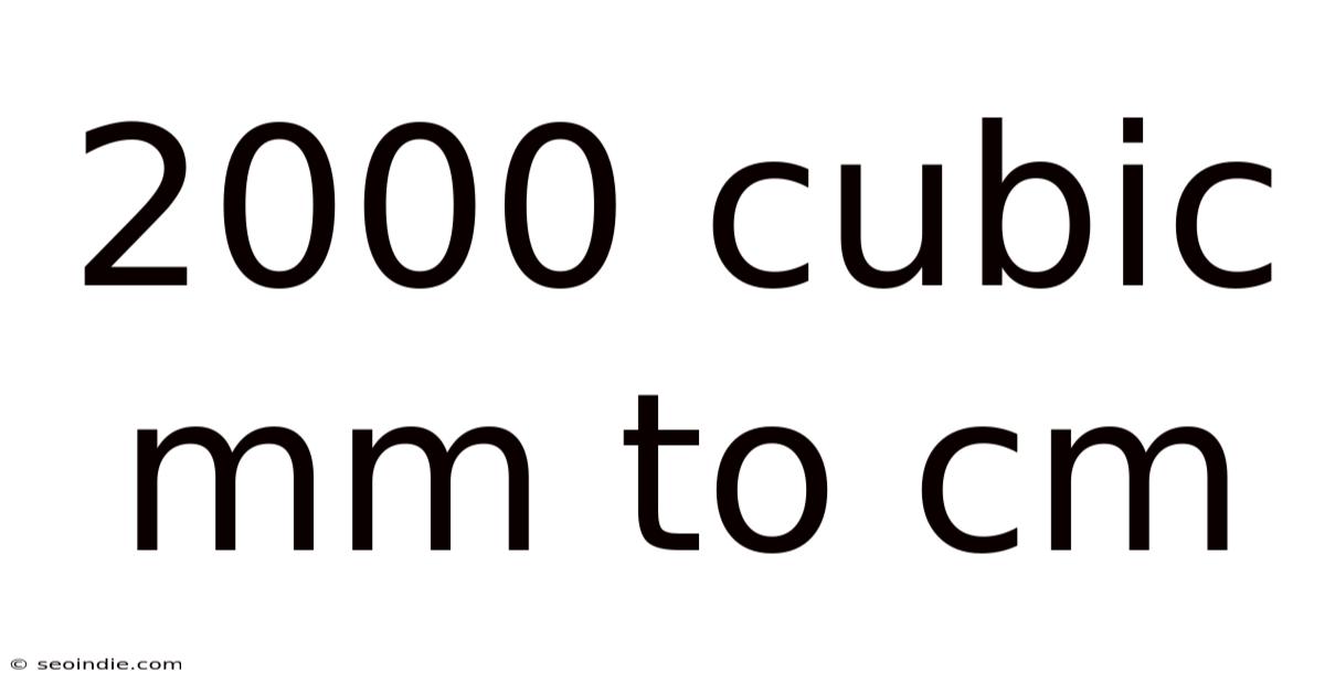 2000 Cubic Mm To Cm