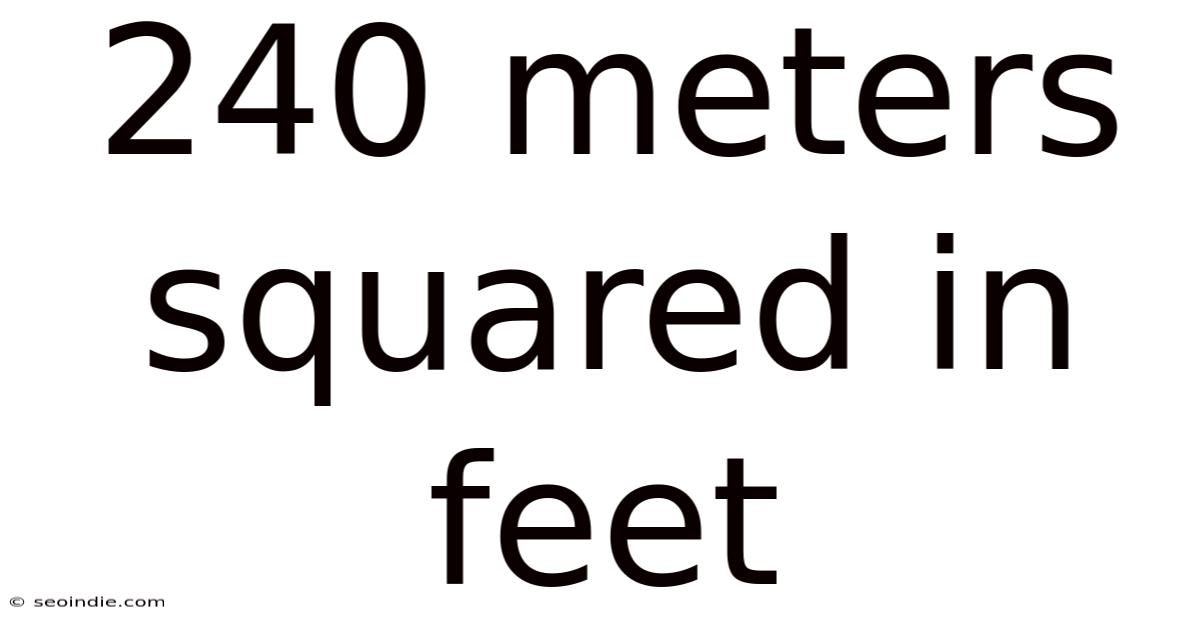 240 Meters Squared In Feet