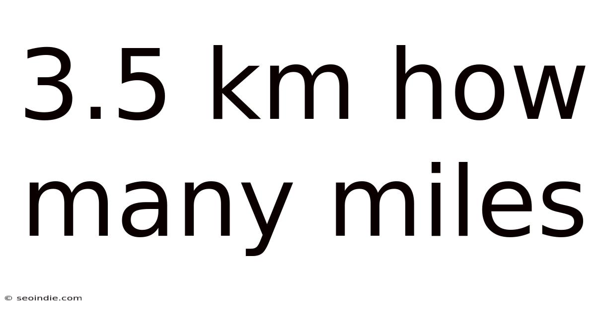 3.5 Km How Many Miles