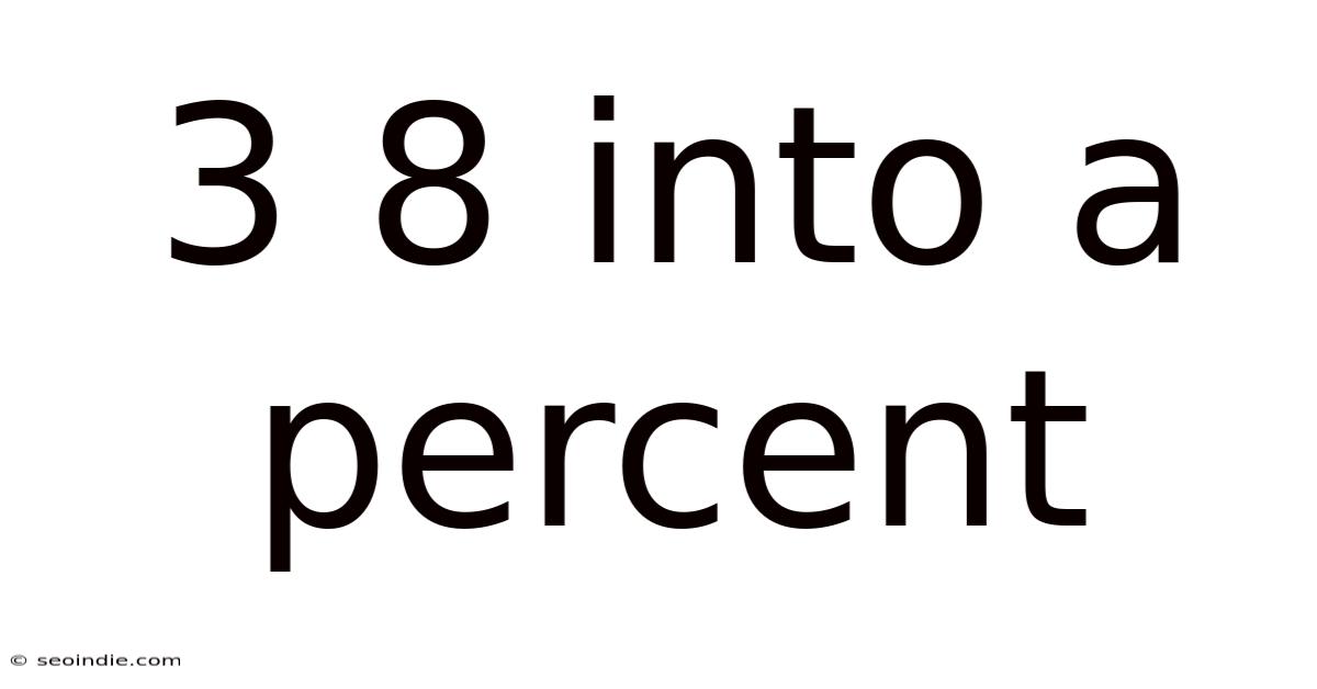 3 8 Into A Percent