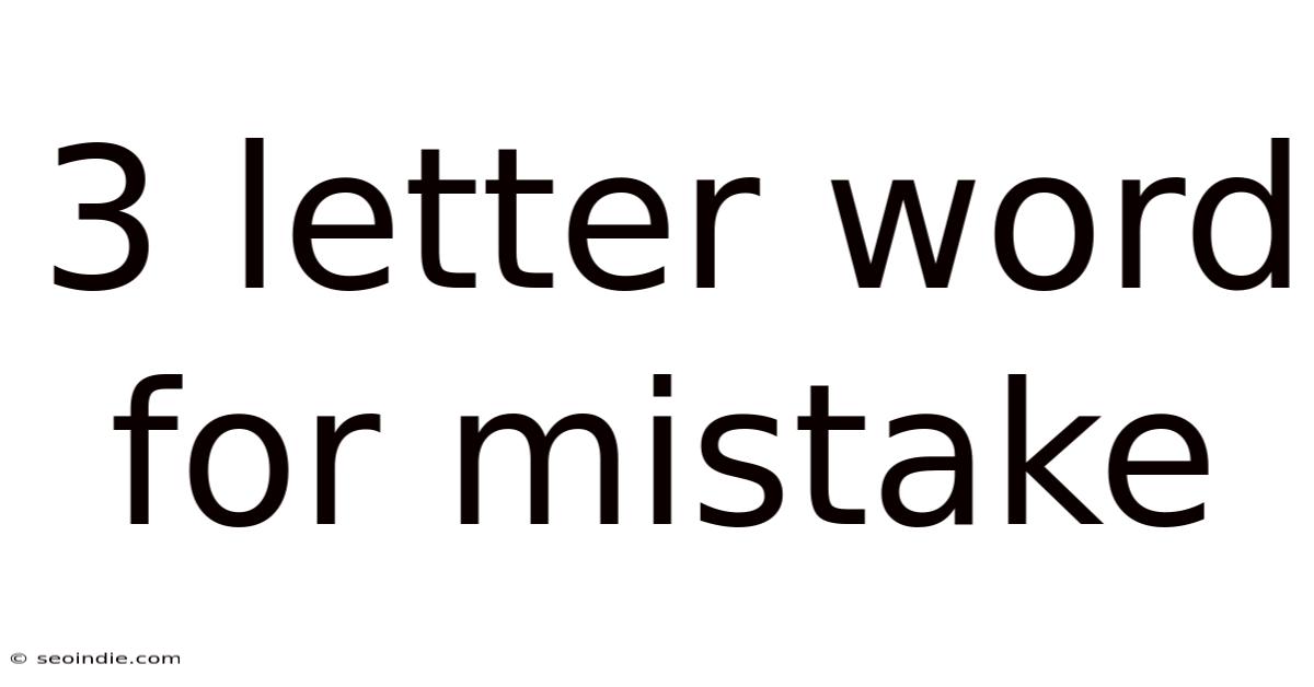 3 Letter Word For Mistake