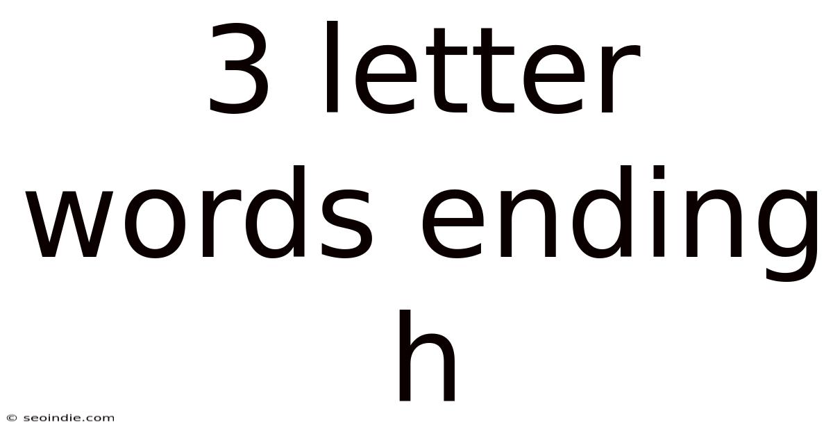 3 Letter Words Ending H