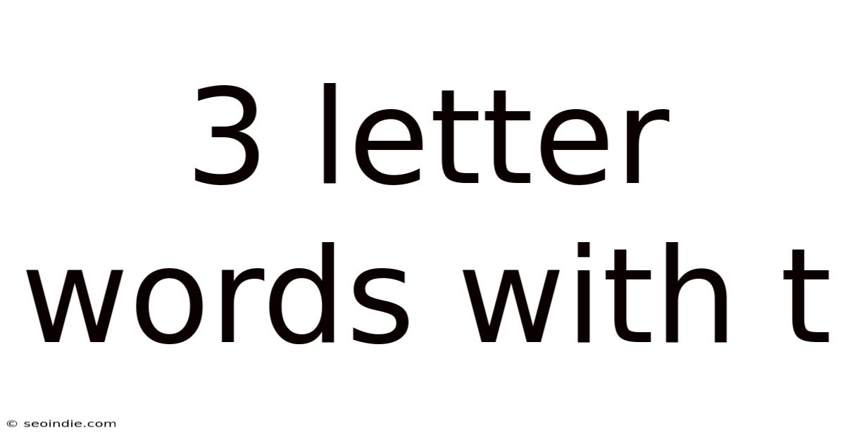 3 Letter Words With T