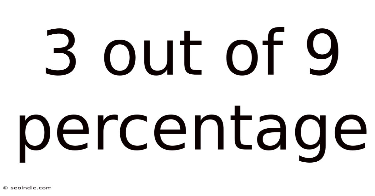 3 Out Of 9 Percentage