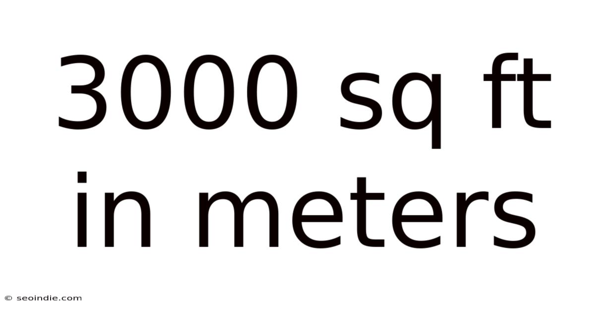 3000 Sq Ft In Meters