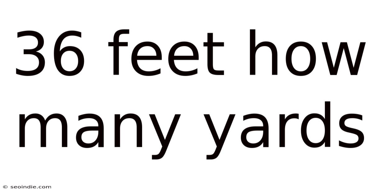 36 Feet How Many Yards