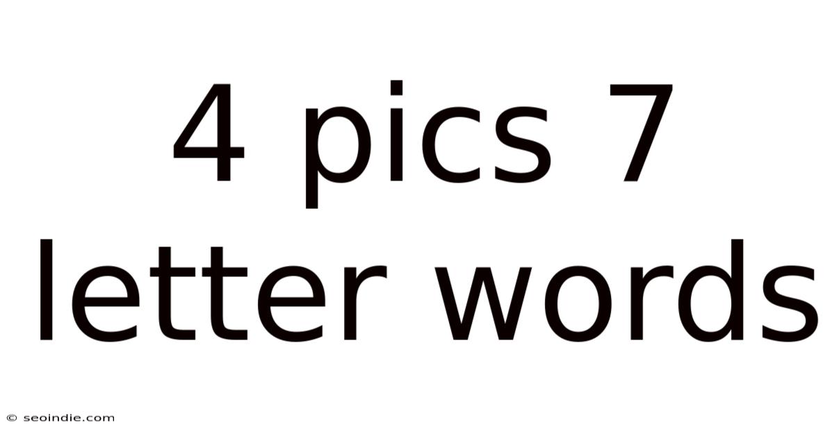 4 Pics 7 Letter Words