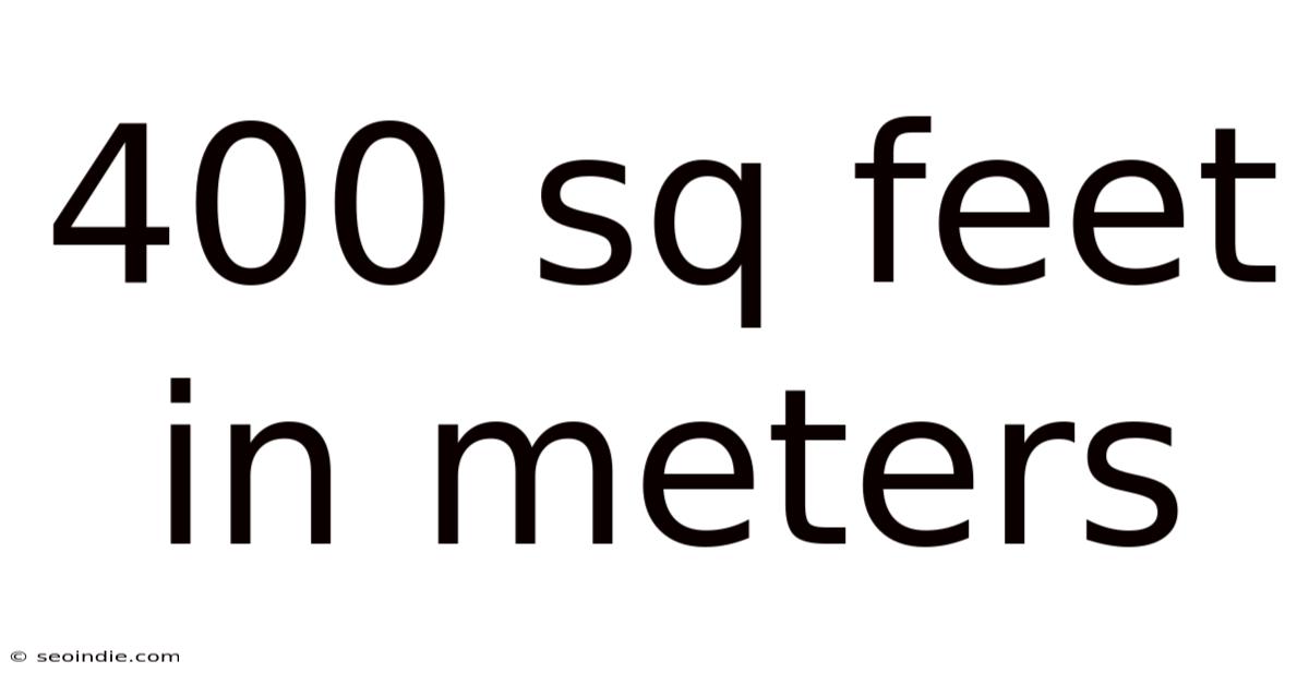 400 Sq Feet In Meters