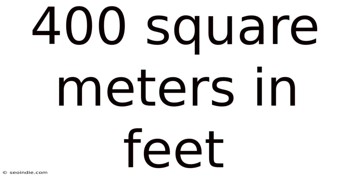 400 Square Meters In Feet