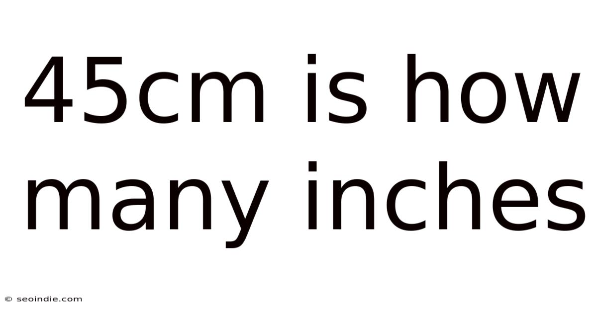 45cm Is How Many Inches