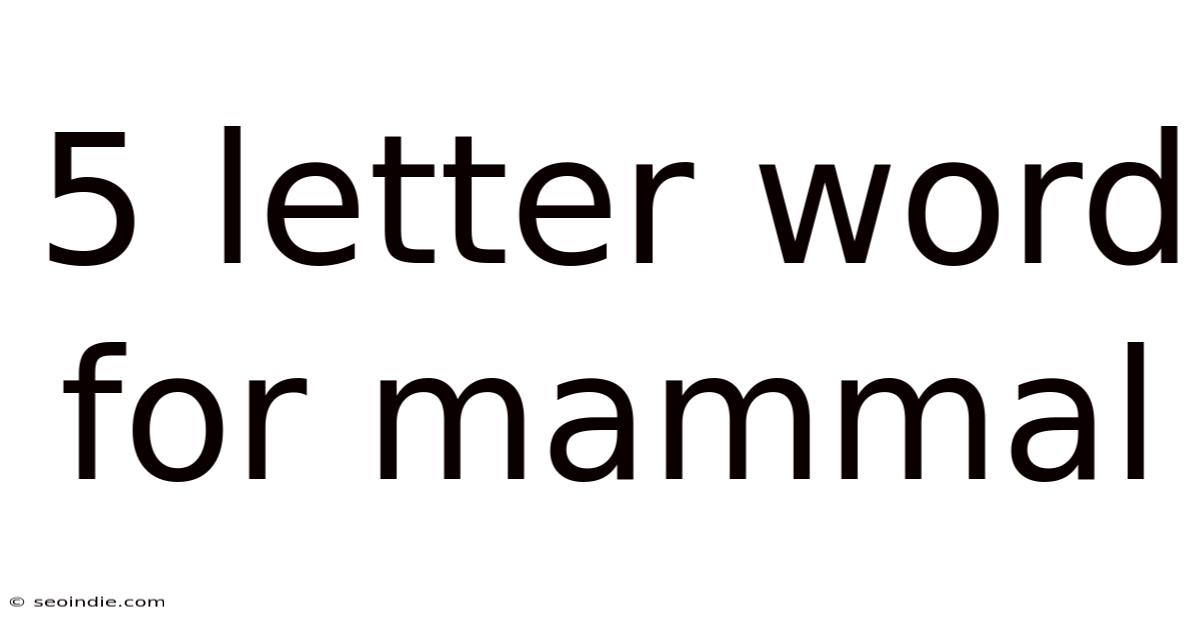 5 Letter Word For Mammal