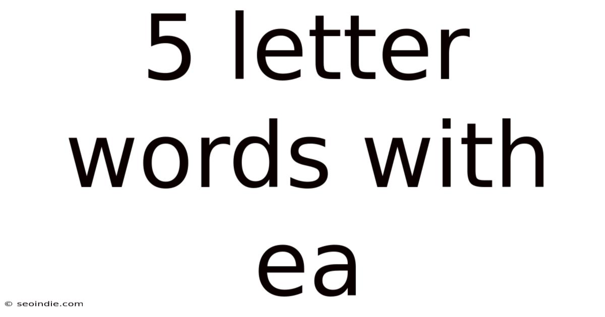5 Letter Words With Ea