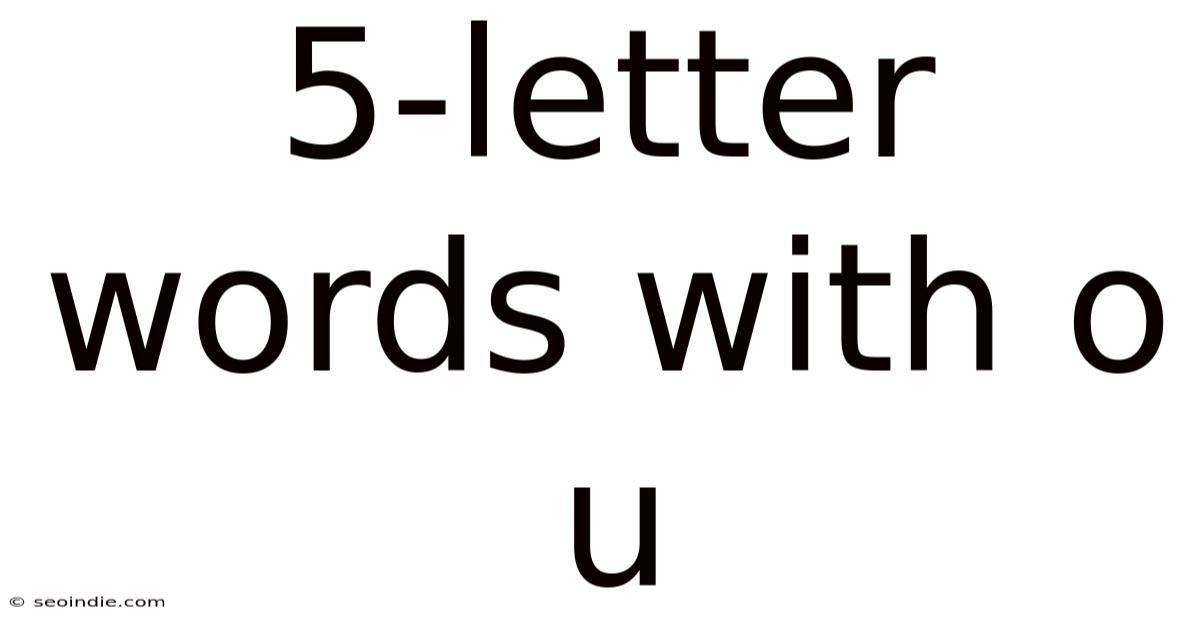 5-letter Words With O U