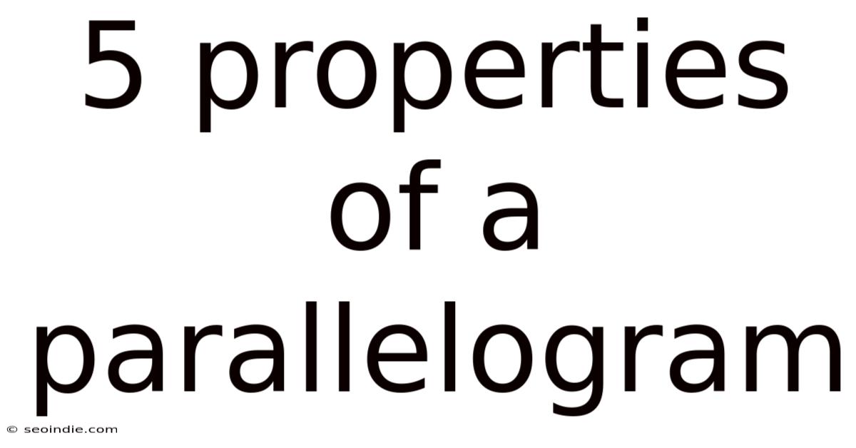 5 Properties Of A Parallelogram