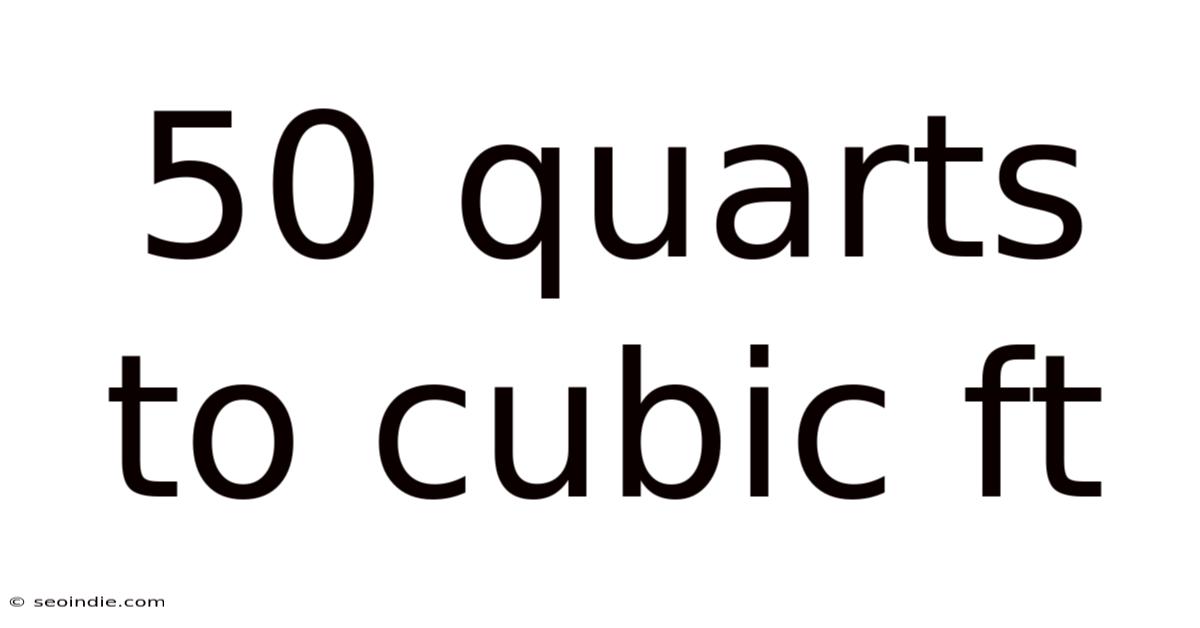 50 Quarts To Cubic Ft
