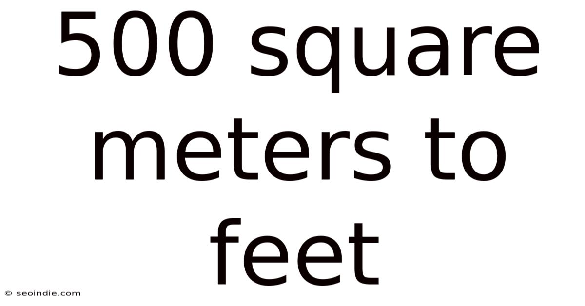 500 Square Meters To Feet