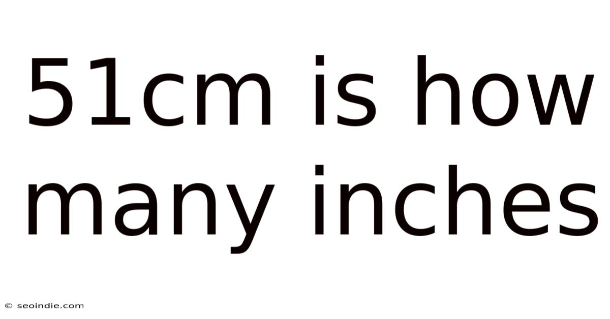 51cm Is How Many Inches