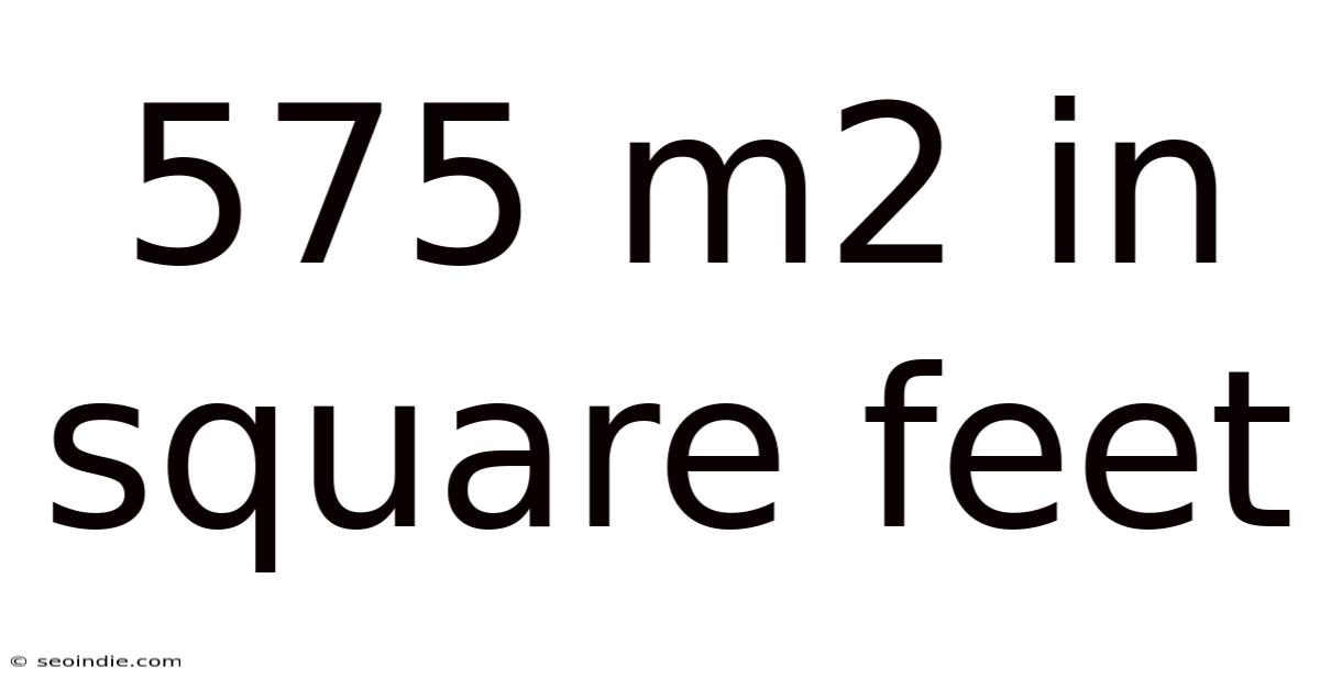 575 M2 In Square Feet