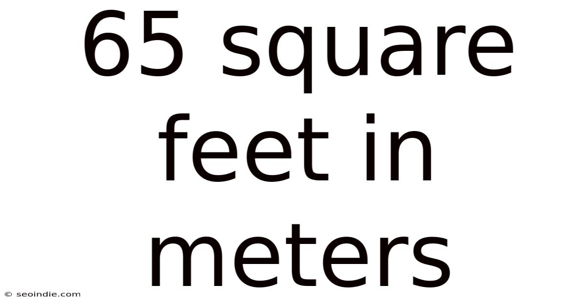 65 Square Feet In Meters