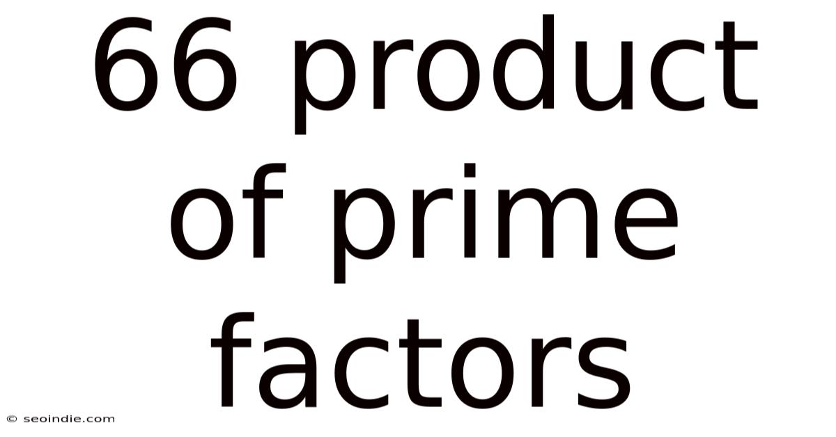66 Product Of Prime Factors