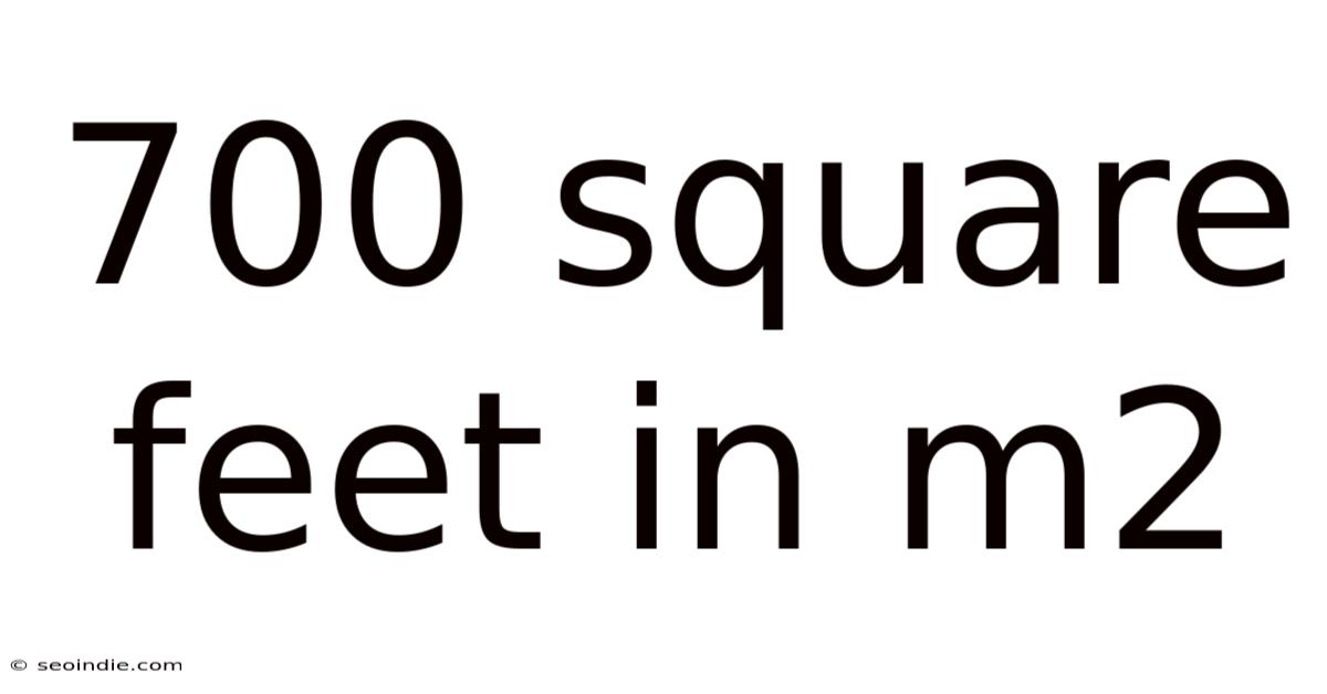 700 Square Feet In M2