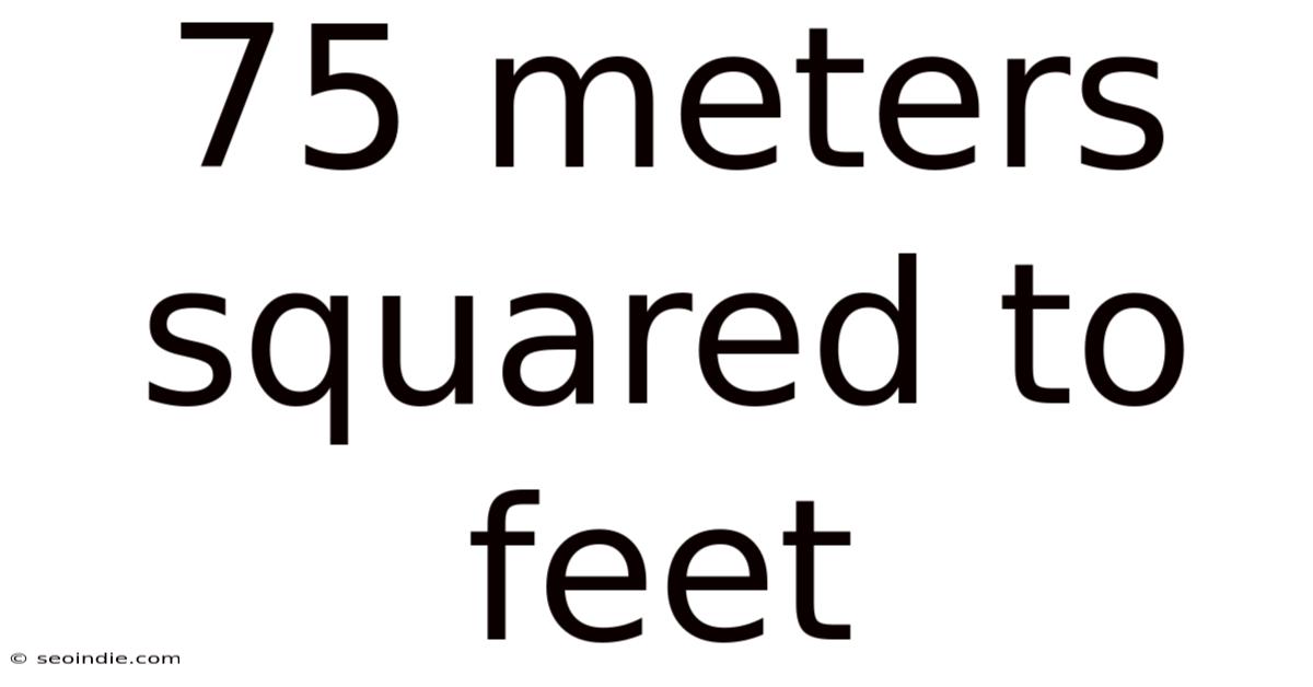 75 Meters Squared To Feet