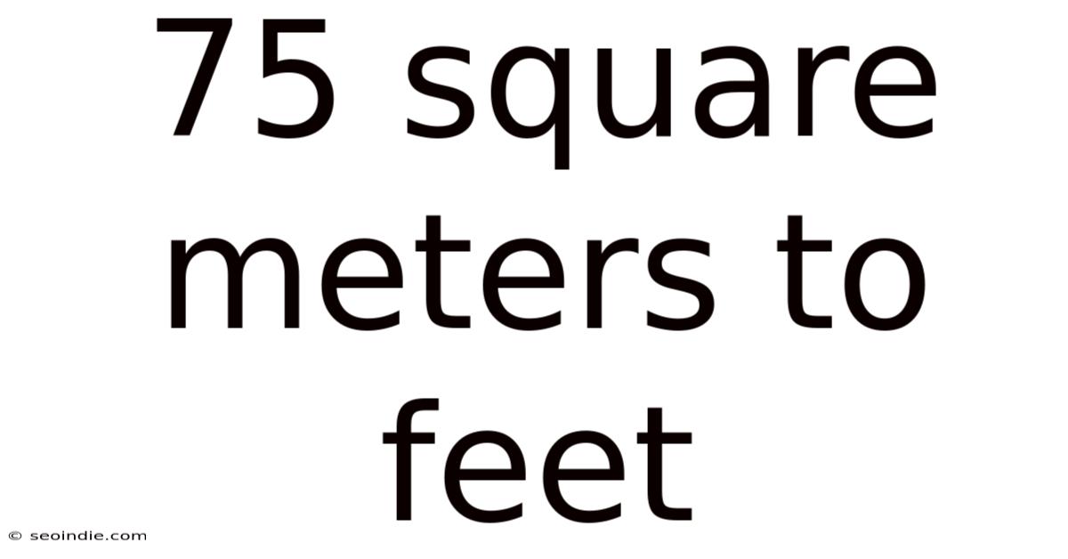 75 Square Meters To Feet