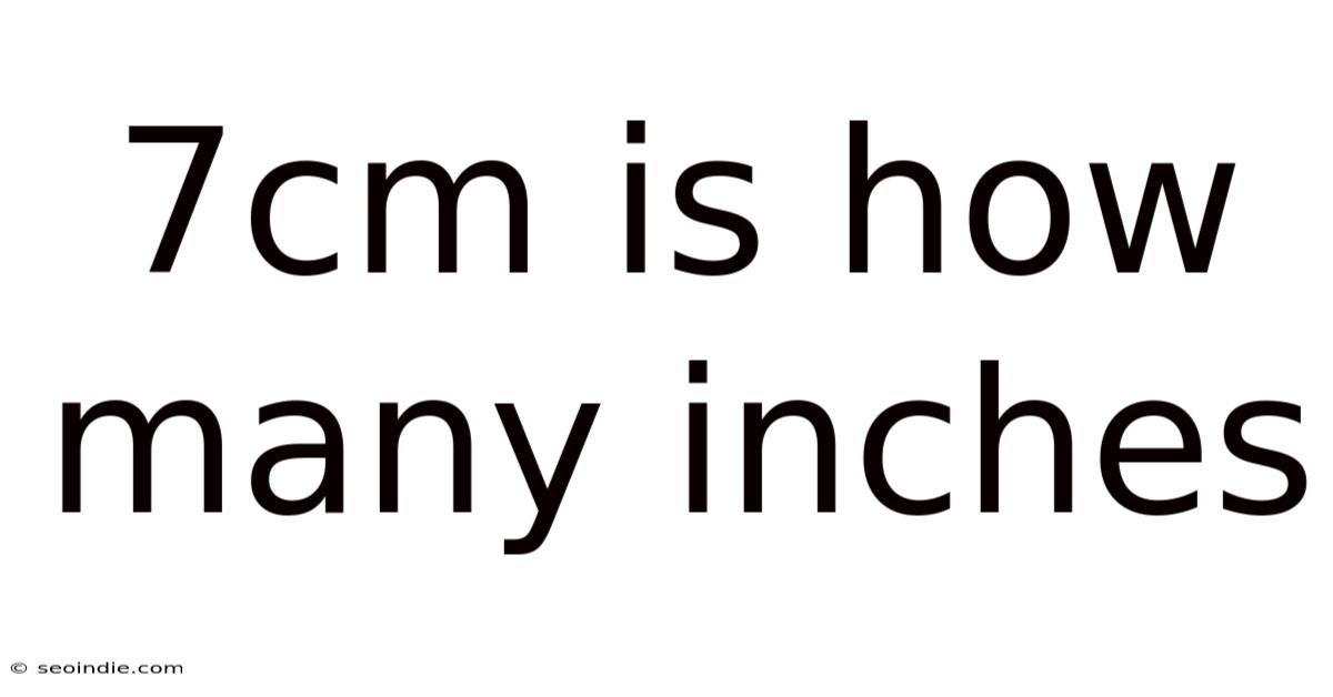 7cm Is How Many Inches