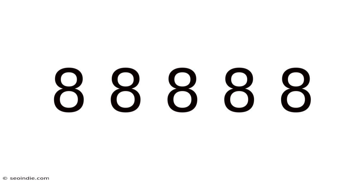 8 8 8 8 8