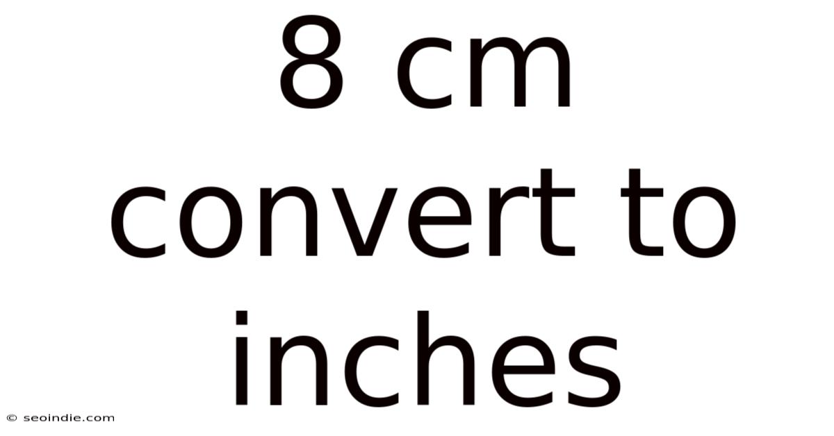8 Cm Convert To Inches